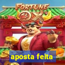 aposta feita